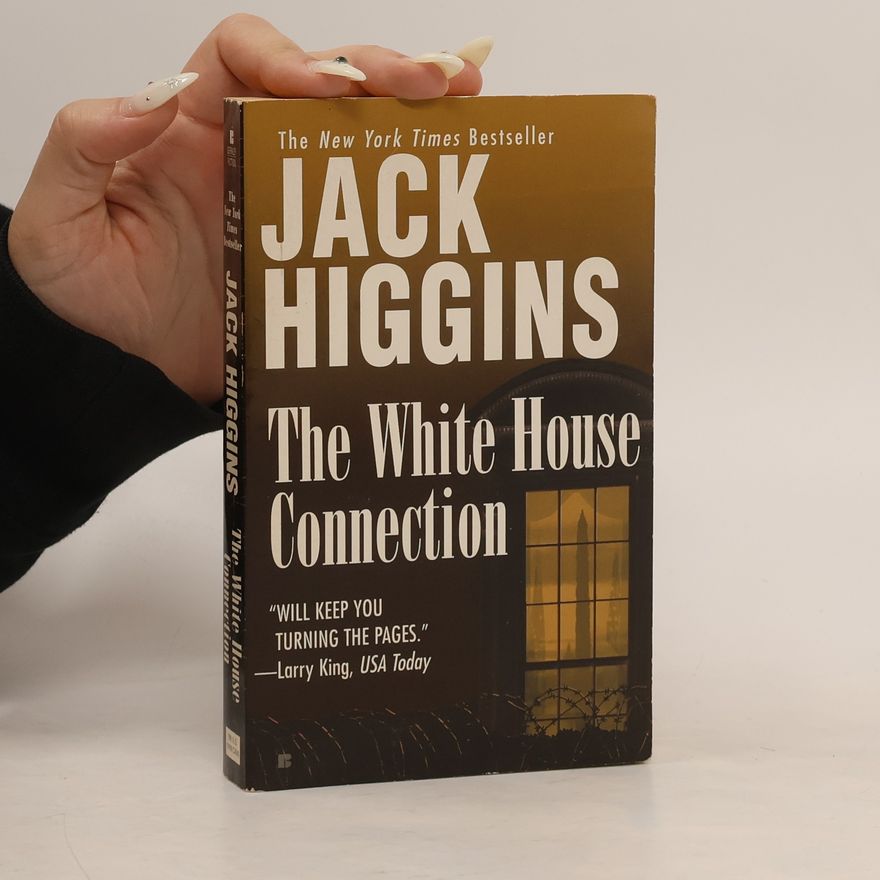 Jack Higgins The White House Connection