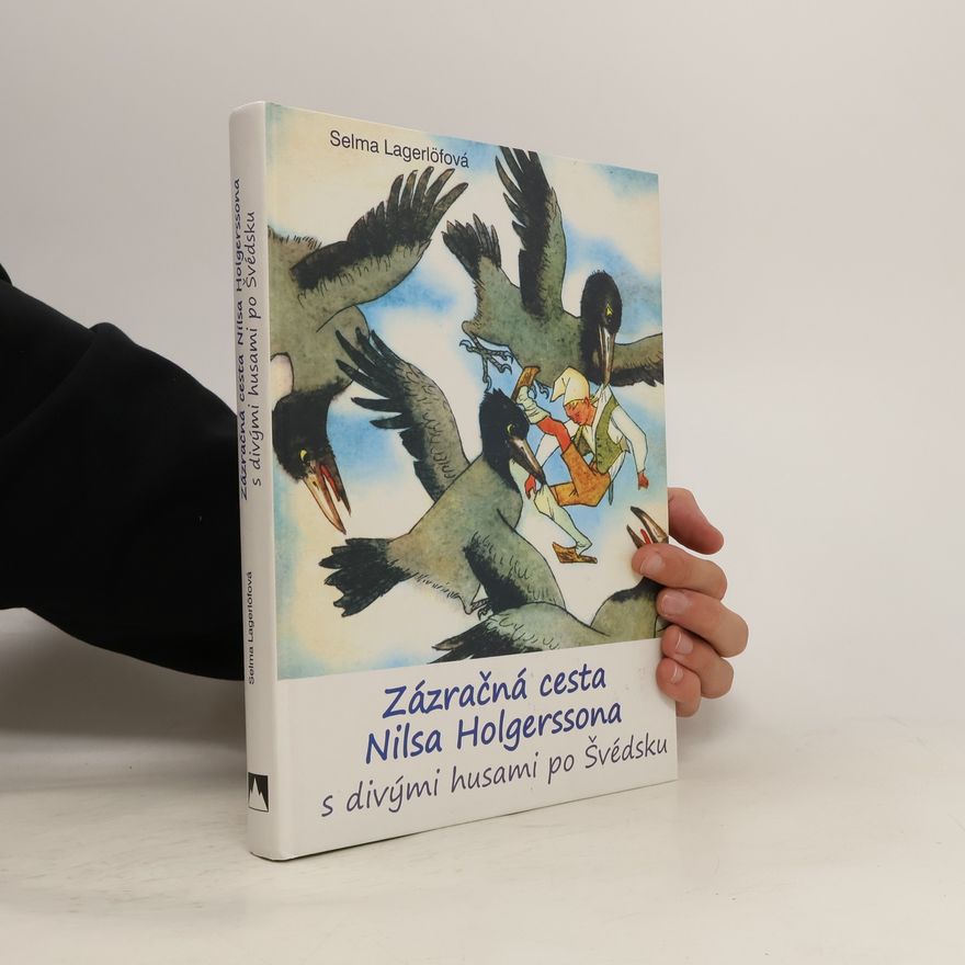 Selma Lagerlöf Zázračná cesta Nilsa Holgerssona s divými husami po Švédsku