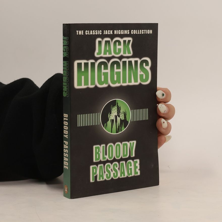 Jack Higgins The Classic Jack Higgins Collection: Bloody Passage