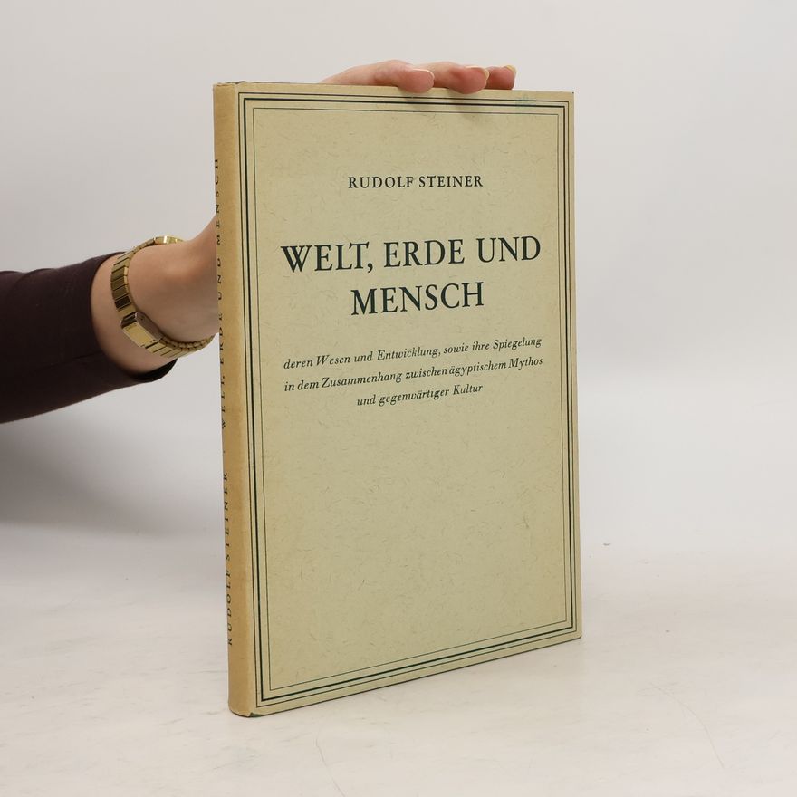 Rudolf Steiner Welt, Erde und Mensch