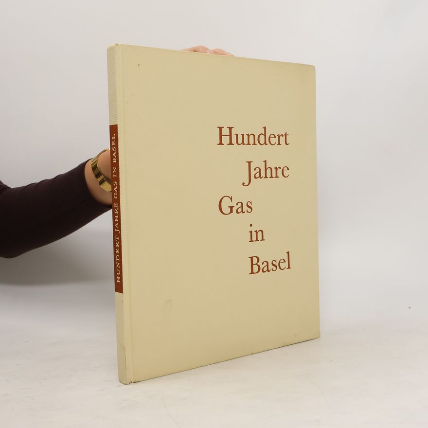 Kolektiv autorů Hundert Jahre Gas in Basel