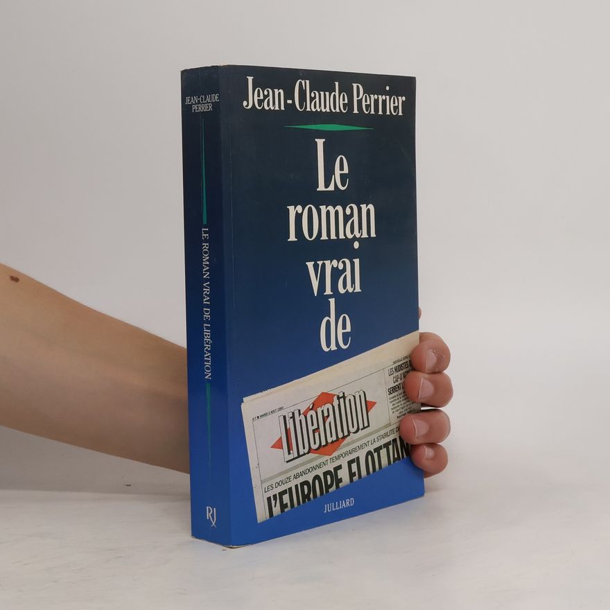 Jean-Claude Perrier Le roman vrai de Libération