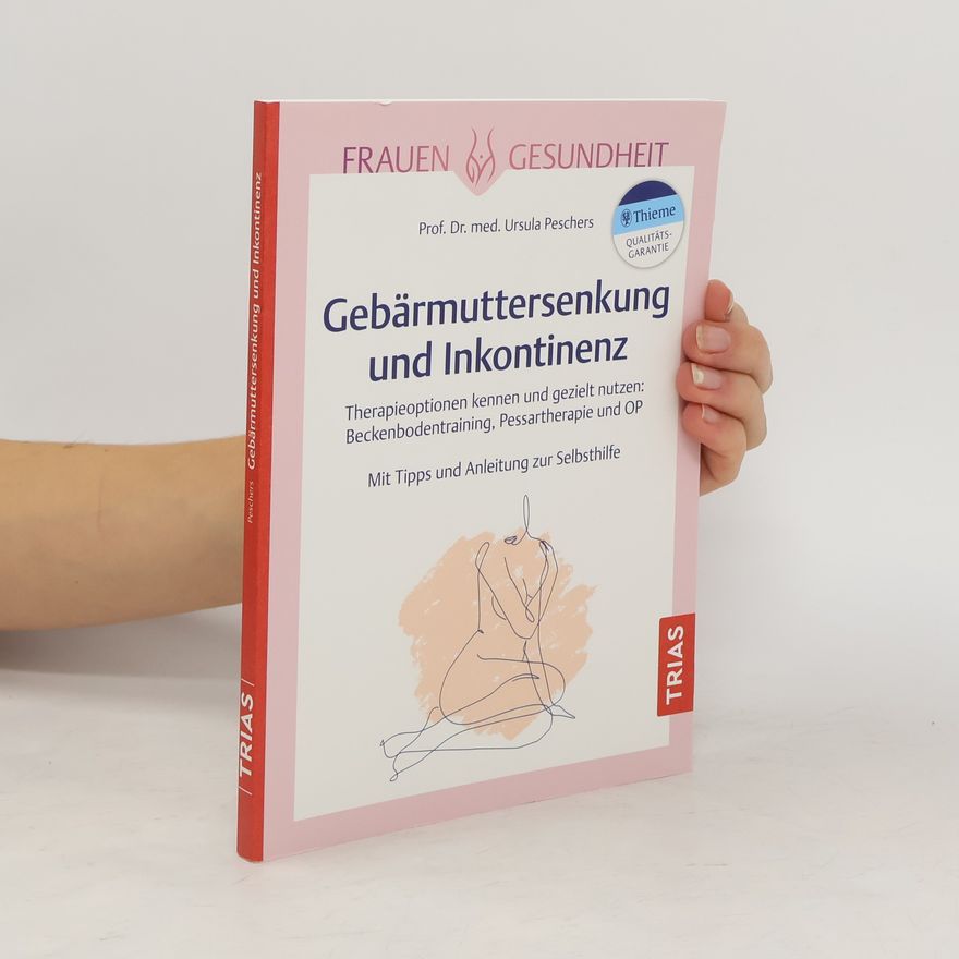 Ursula Peschers Frauengesundheit: Gebärmuttersenkung und Inkontinenz