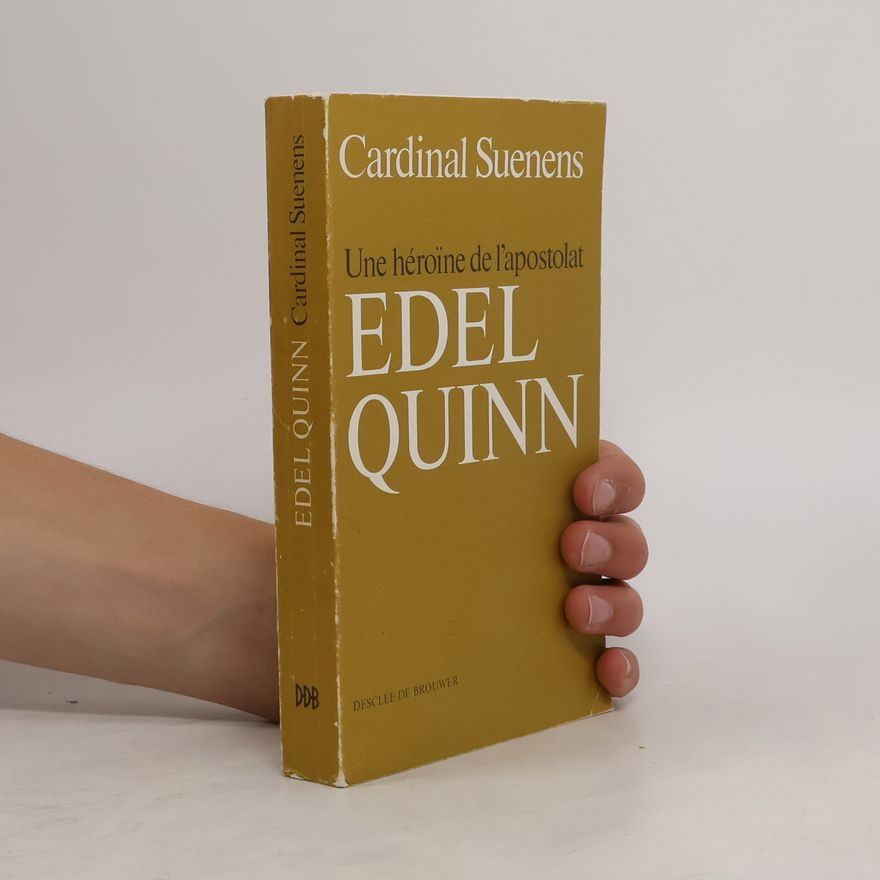 Léon-Joseph Suenens Une héroïne de l'apostolat, Edel-Mary Quinn