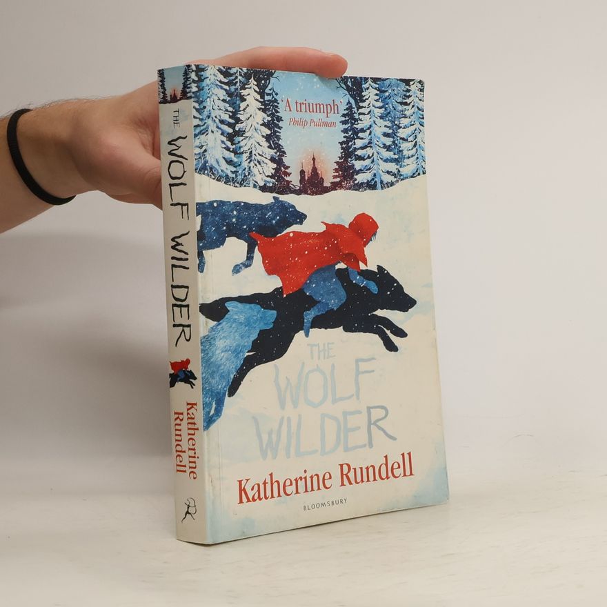 Katherine Rundell The Wolf Wilder
