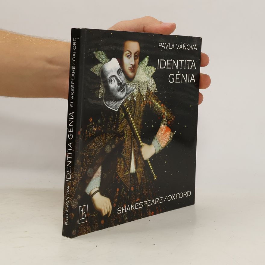 Pavla Váňová Identita génia : Shakespeare - Oxford
