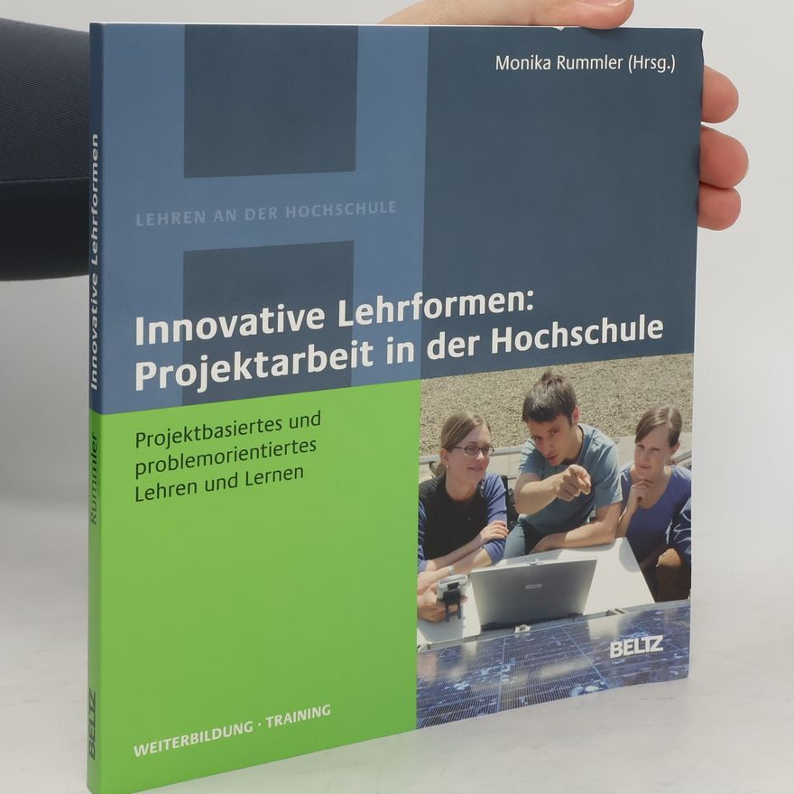 Monika Rummler Innovative Lehrformen: Projektarbeit in der Hochschule