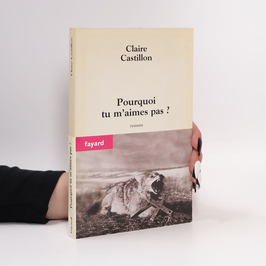 Claire Castillon Pourquoi tu m'aimes pas ?