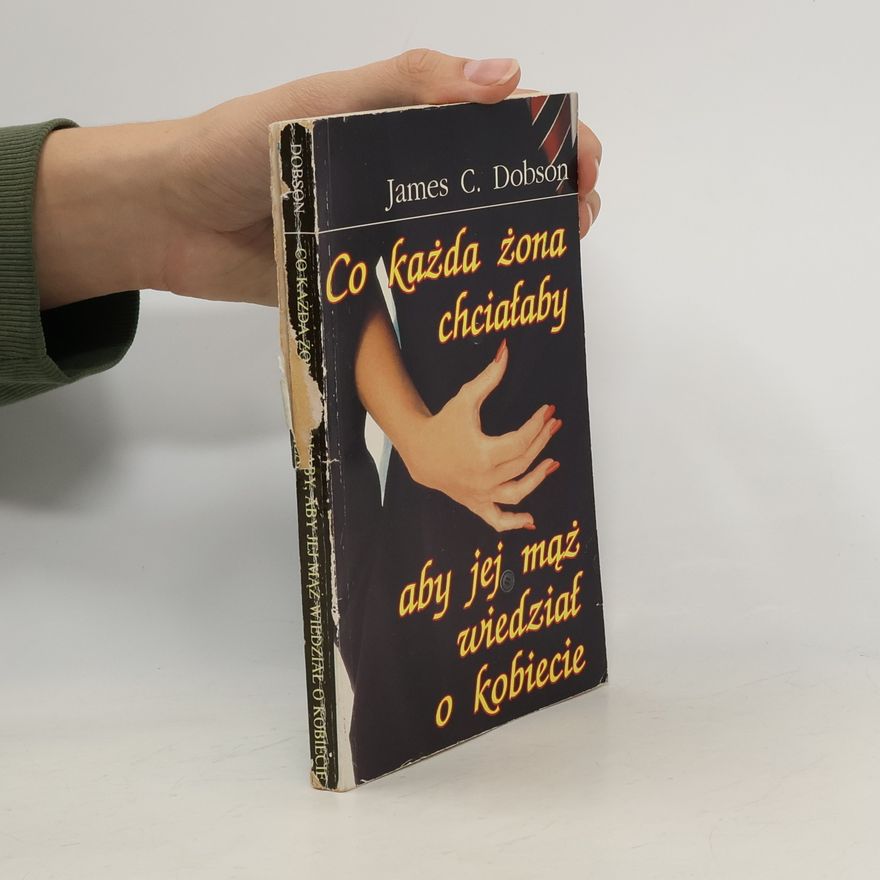 James Dobson Co każda żona chciałaby aby jej mąż wiedział o kobiecie
