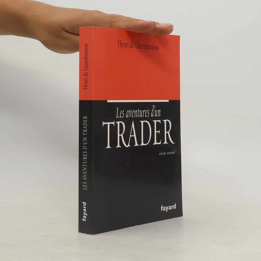 Henri de Grandmaison Les aventures d'un trader
