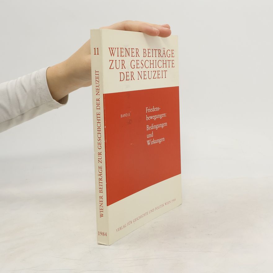 Gernot Heiss Friedensbewegungen, Bedingungen und Wirkungen