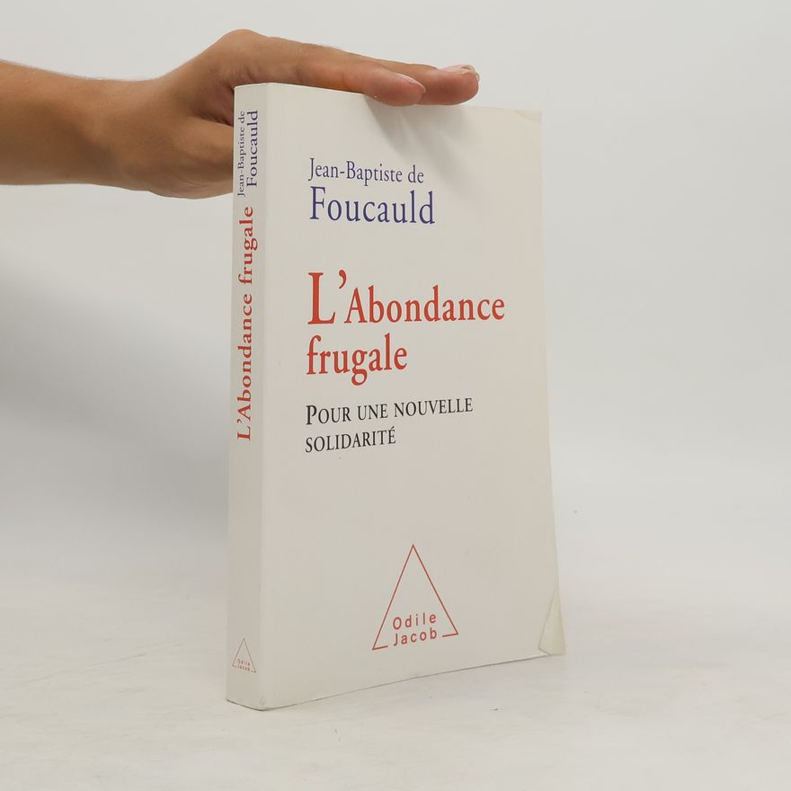 Jean Baptiste de Foucauld L'Abondance frugale