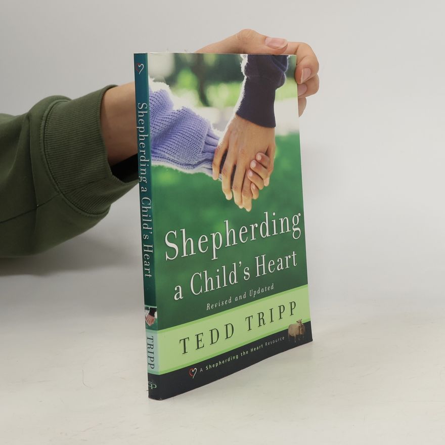 Tedd Tripp Shepherding a Child's Heart