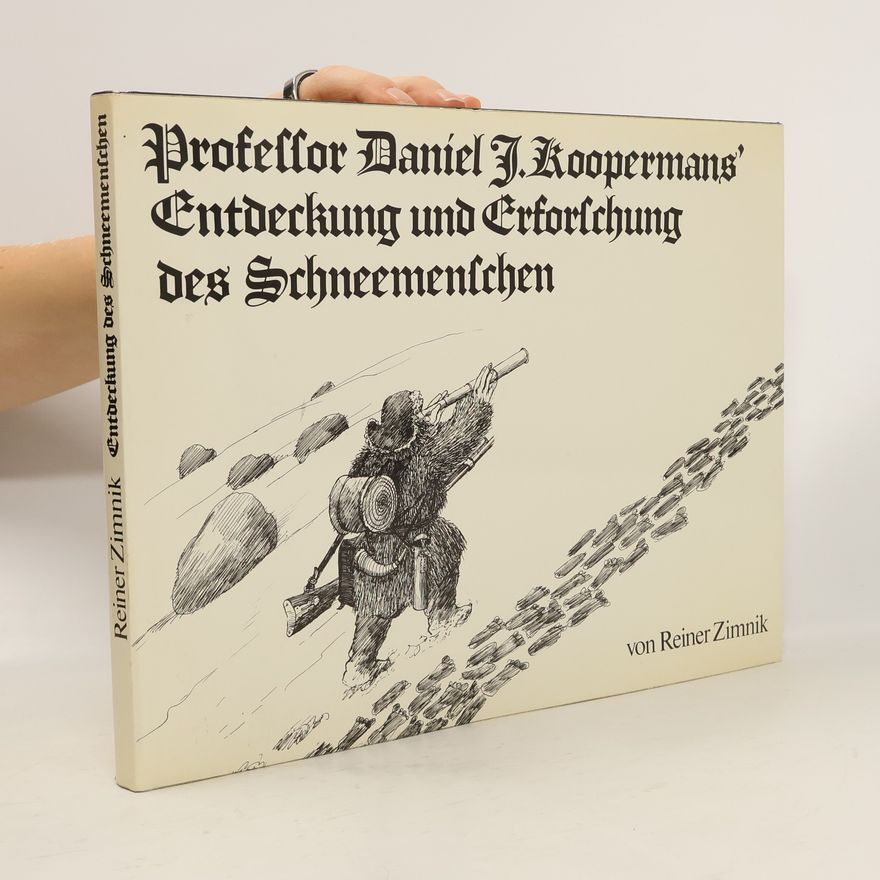 Reiner Zimnik Professor Daniel J. Koopermans' Entdeckung und Erforschung des Schneemenschen