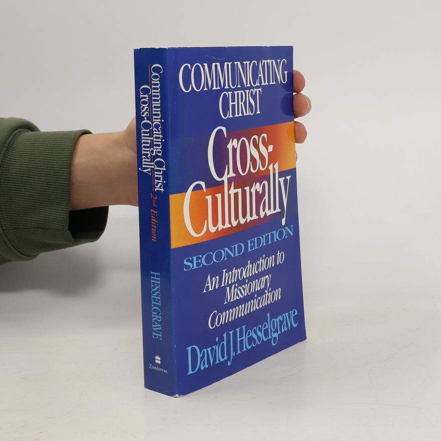 David J. Hesselgrave Communicating Christ Cross-Culturally