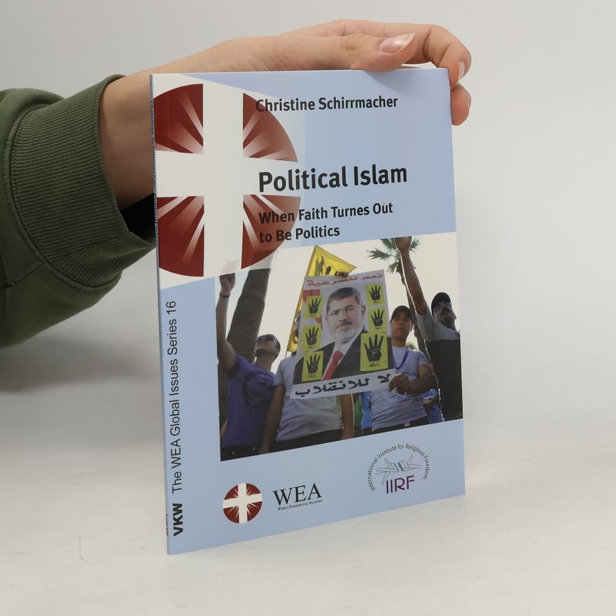Christine Schirrmacher Political Islam : when faith turns out to be politics
