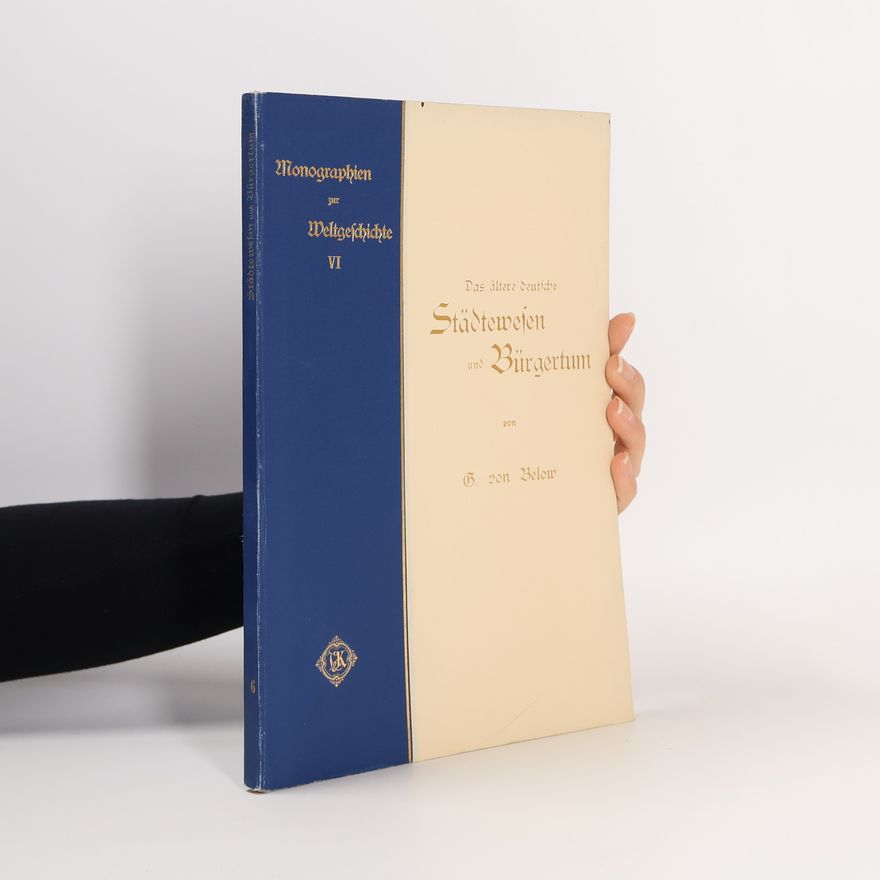 G. von Below Monographien zur Weltgeschichte VI.