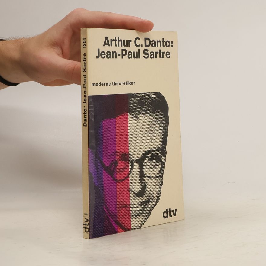 Arthur C. Danto Jean-Paul Sartre