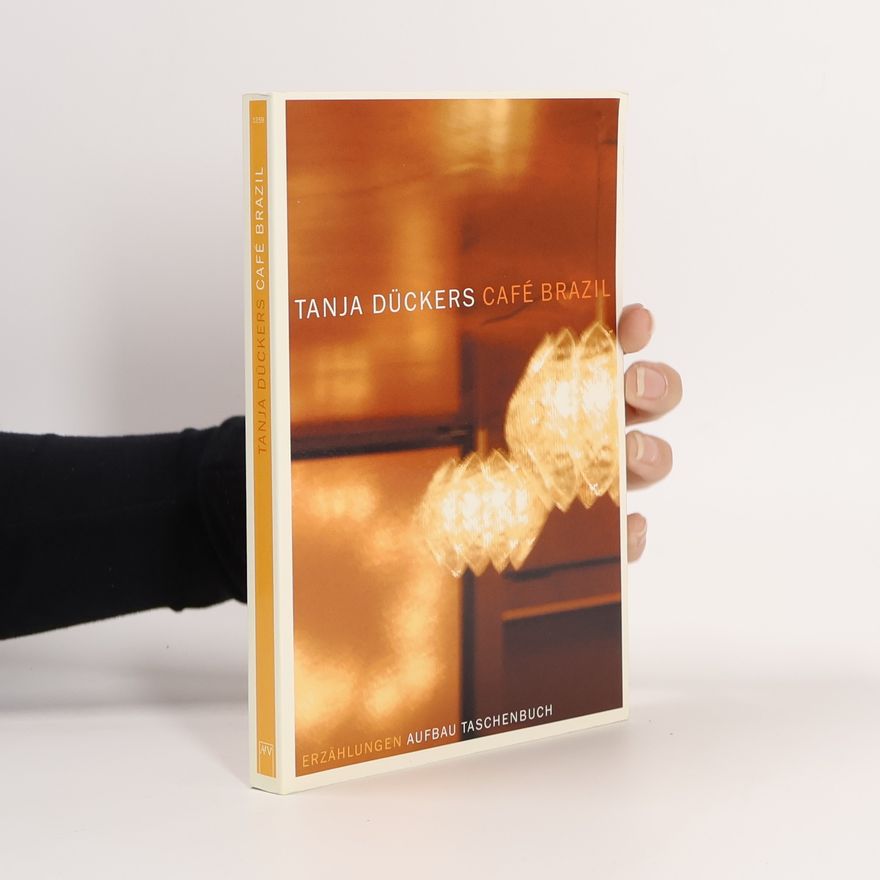 Tanja Dückers Café Brazil : Erzählungen