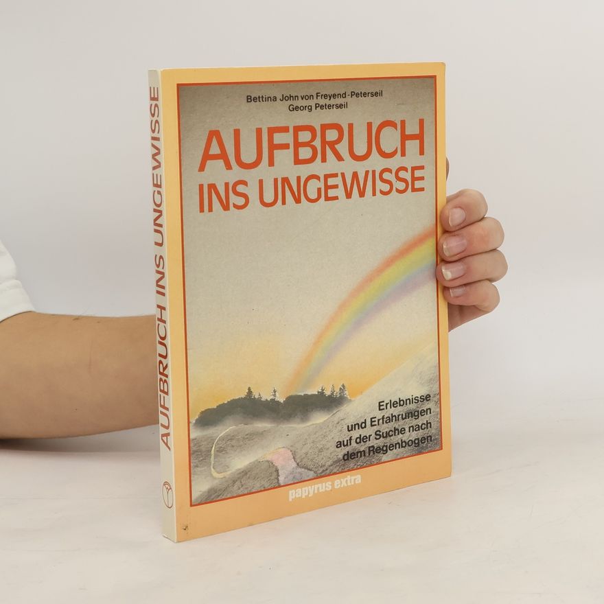 Bettina John von Freyend-Peterseil Aufbruch ins Ungewisse
