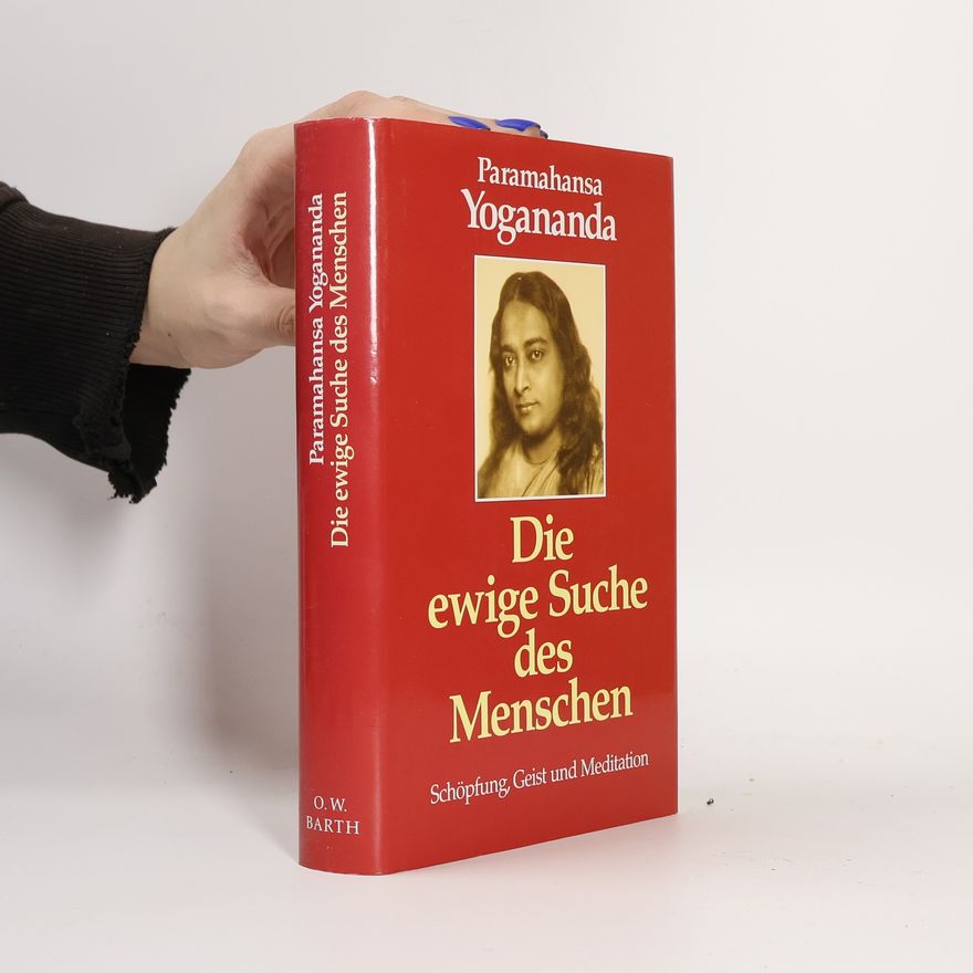 Paramahansa Yogananda Die ewige Suche des Menschen
