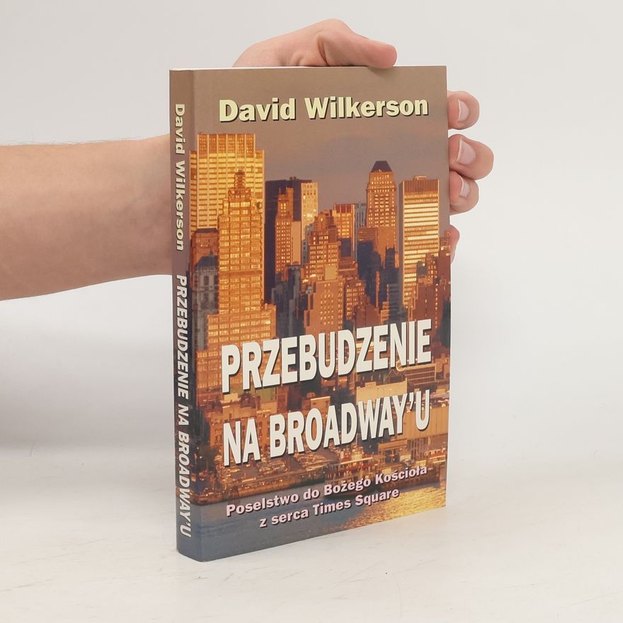 David Wilkerson Úrzebudzenie na Broadway´u