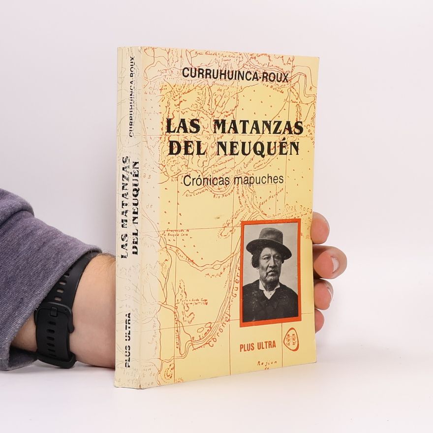 Roux Curruhuinca Las matanzas del Neuquen
