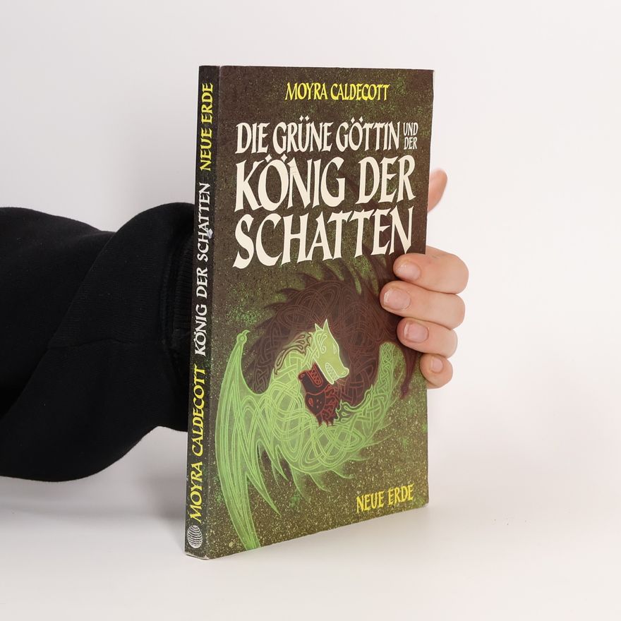 Moyra Caldecott Die grüne Göttin und der König der Schatten