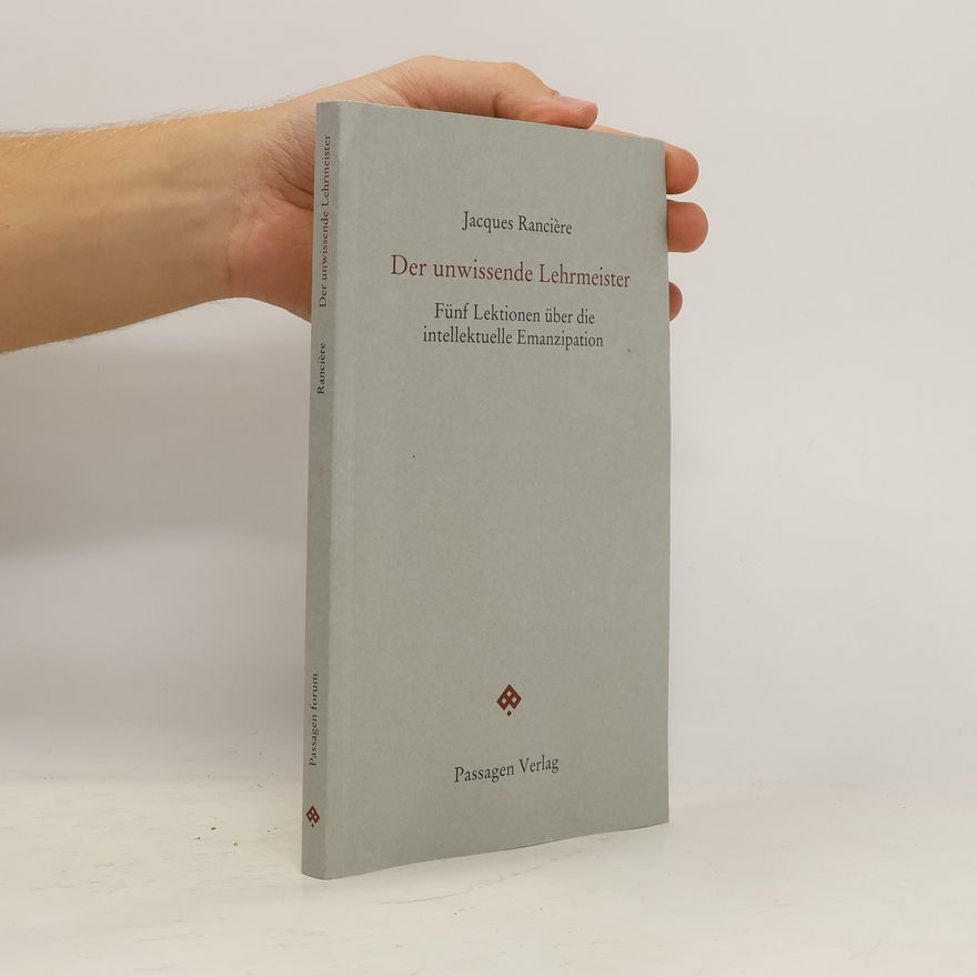 Jacques Ranciere Der unwissende Lehrmeister