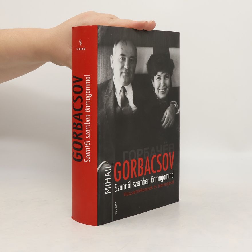 Mihail Gorbacsov Szemtől szemben önmagammal