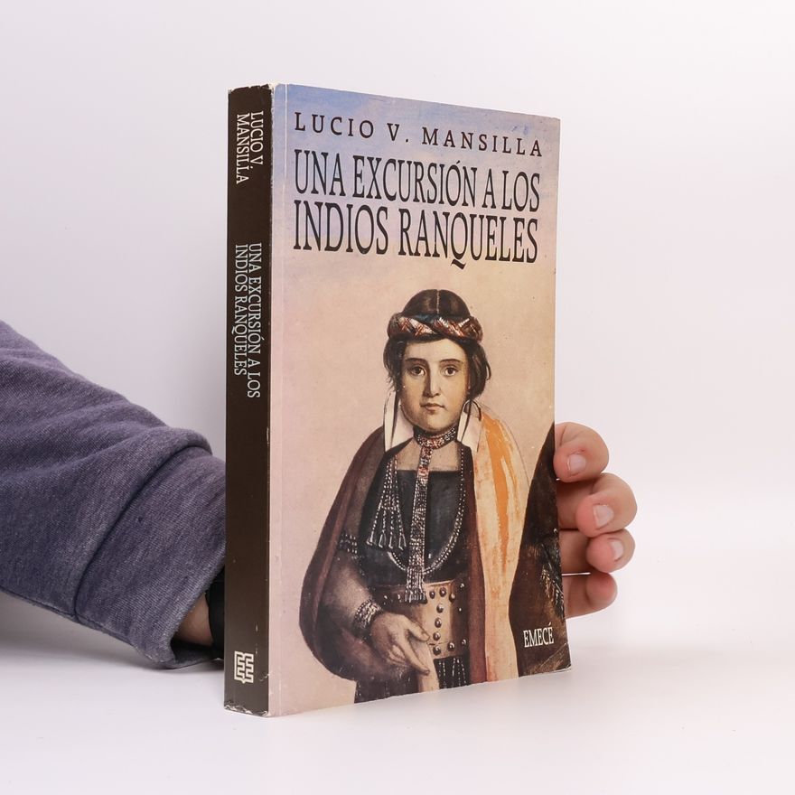Lucio Victorio Mansilla Una excursión a los indios ranqueles