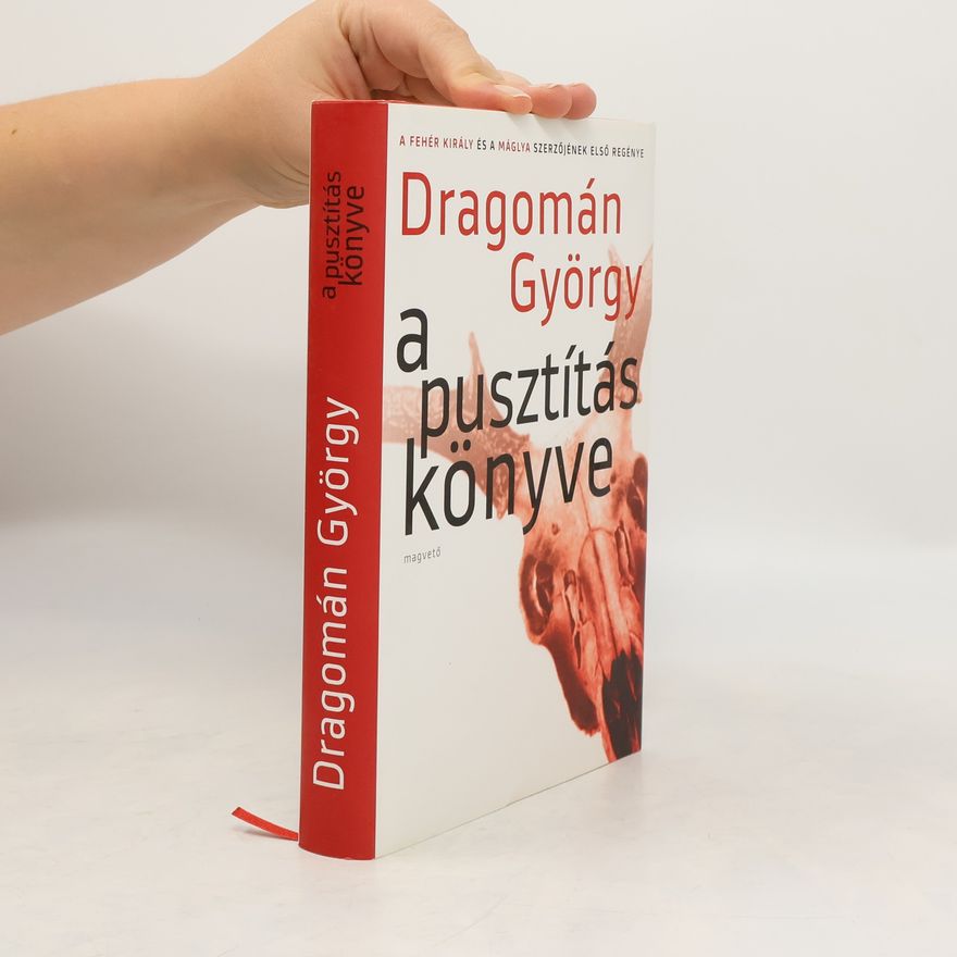 György Dragomán A pusztítás könyve
