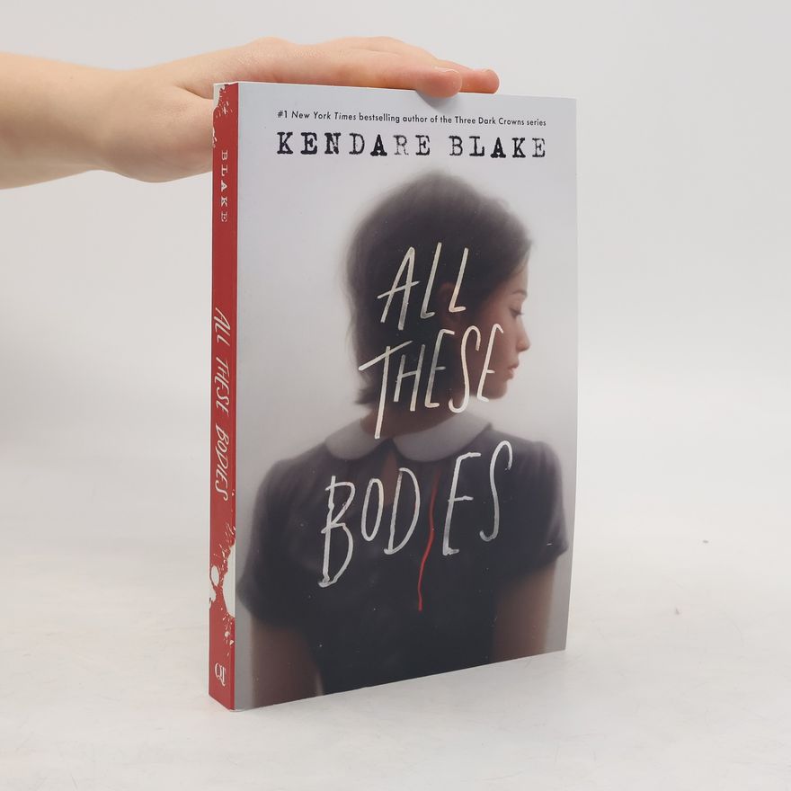 Kendare Blake All These Bodies