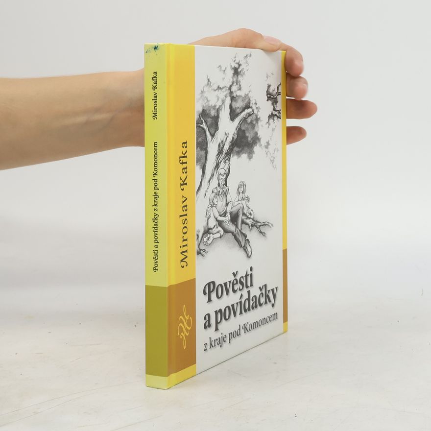 Miroslav Kafka Pověsti a povídačky z kraje pod Komoncem