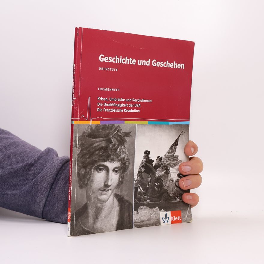 Marco Dräger Themenheft Krisen, Umbrüche und Revolutionen: die Unabhängigkeit der USA, die Französische Revolution