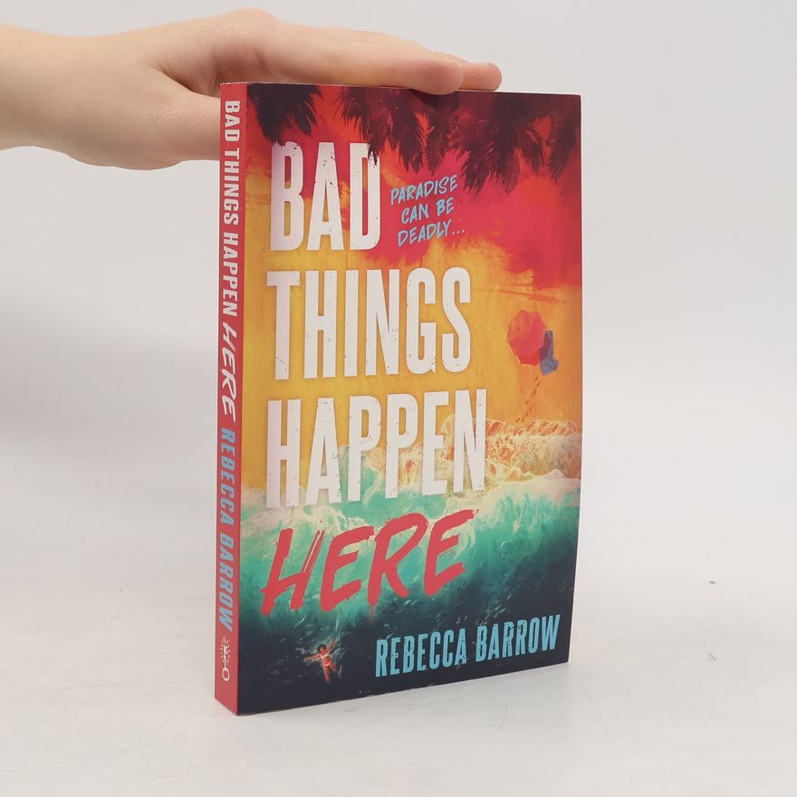 Rebecca Barrow Bad Things Happen Here