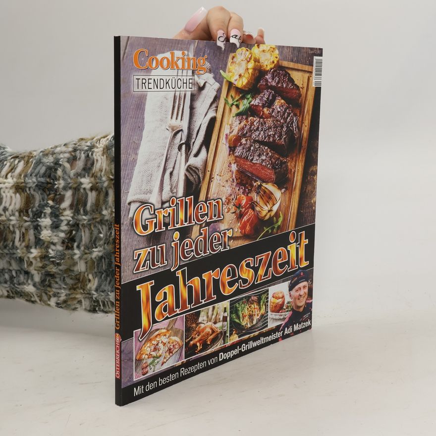 Autorenkollektiv Grillen zu jeder Jahreszeit