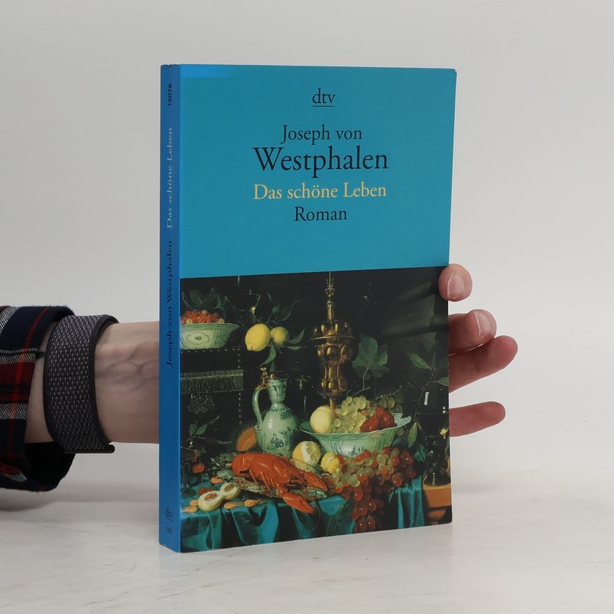 Joseph von Westphalen Das schöne Leben