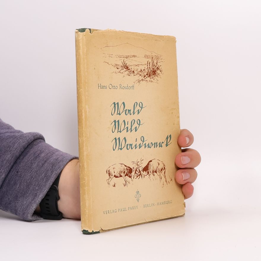 Hans Otto Rosdorff Wald, Wild, Waidwerk
