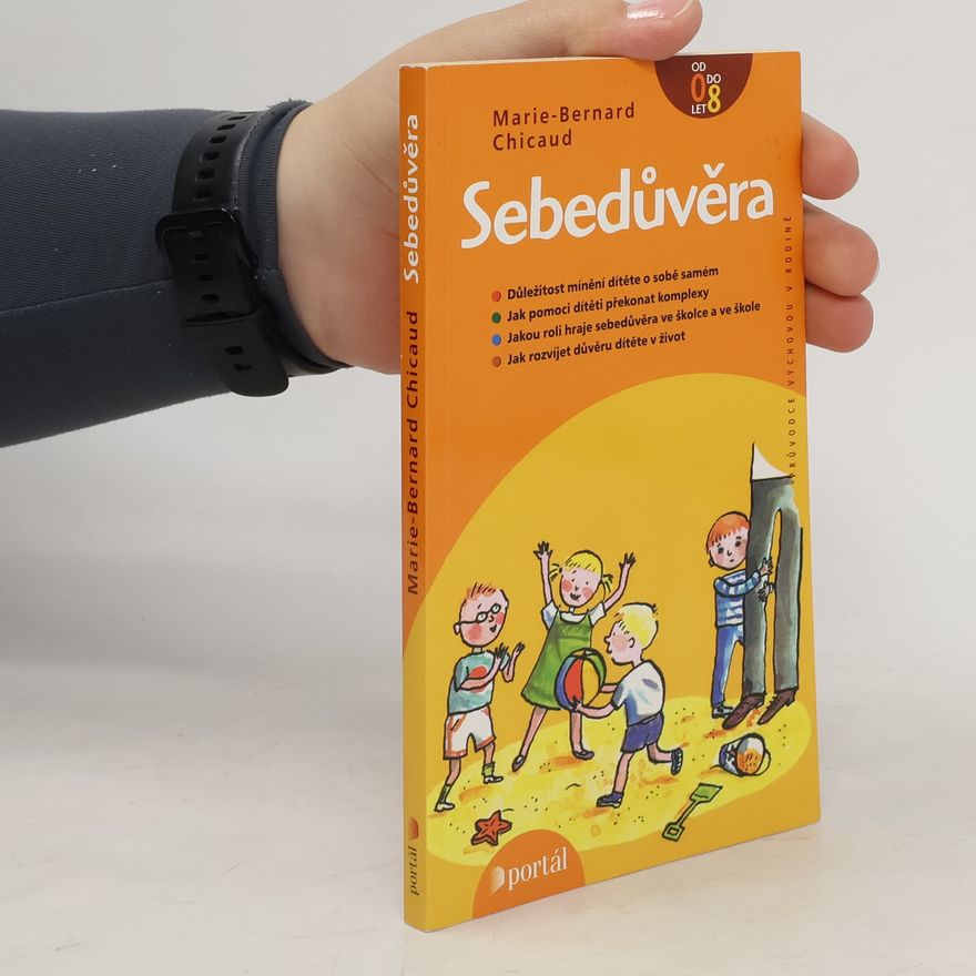 Marie Bernard Chicaud Sebedůvěra - Důležitost mínění dítěte o sobě samém