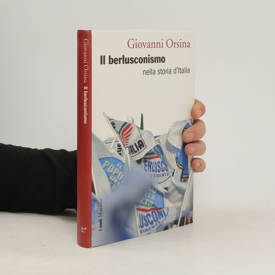 Giovanni Orsina Il berlusconismo nella storia d'Italia