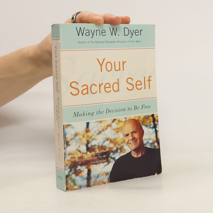 Wayne W. Dyer Your Sacred Self