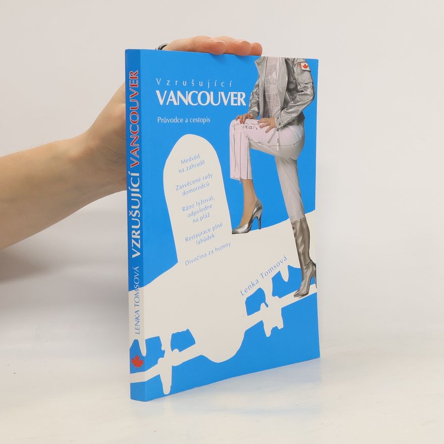 Lenka Tomsová Vzrušující Vancouver: Průvodce a cestopis
