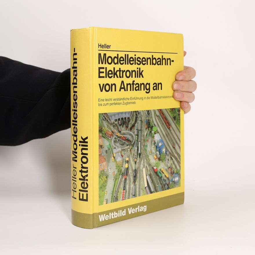 Bruno Heller Modelleisenbahn-Elektronik von Anfang an
