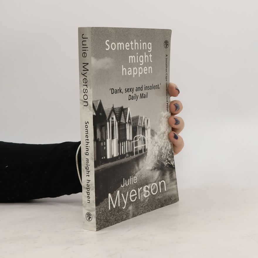 Julie Myerson Something Might Happen