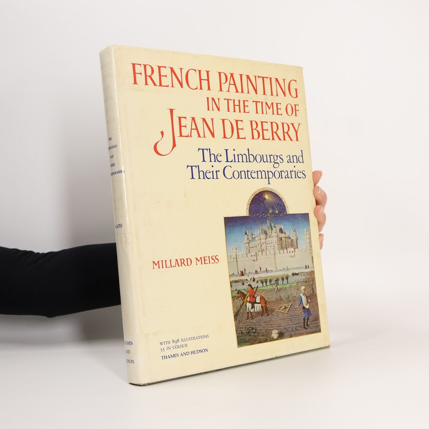 Millard Meiss French Painting in the Time of Jean de Berry