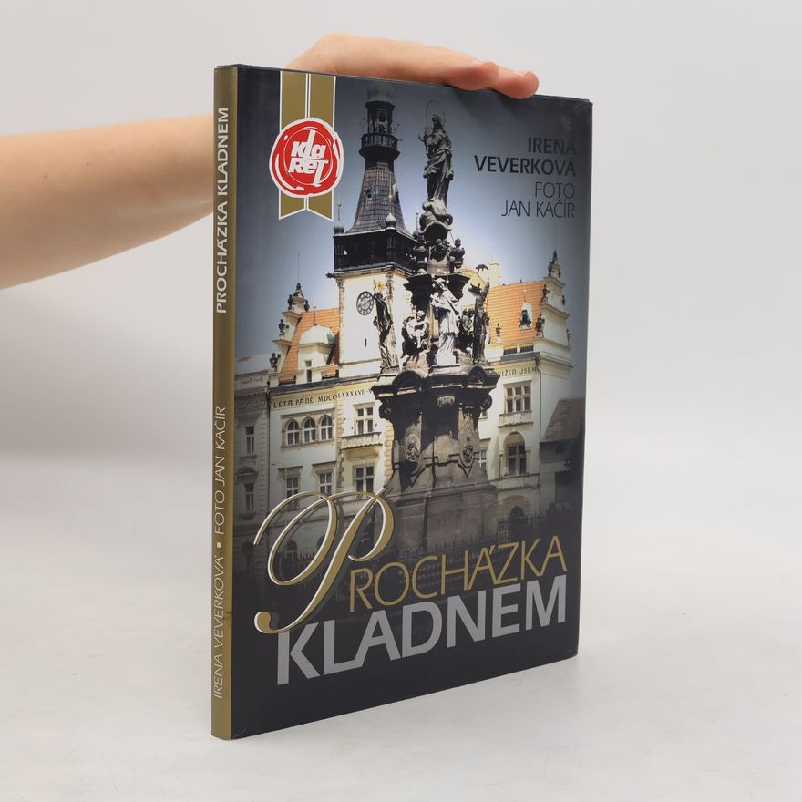 Irena Veverková Procházka Kladnem : 50 kladenských budov