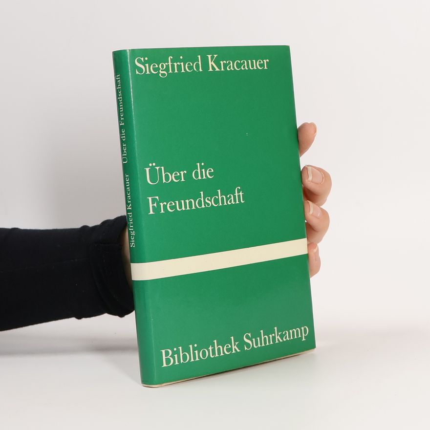 Siegfried Kracauer Über die Freundschaft