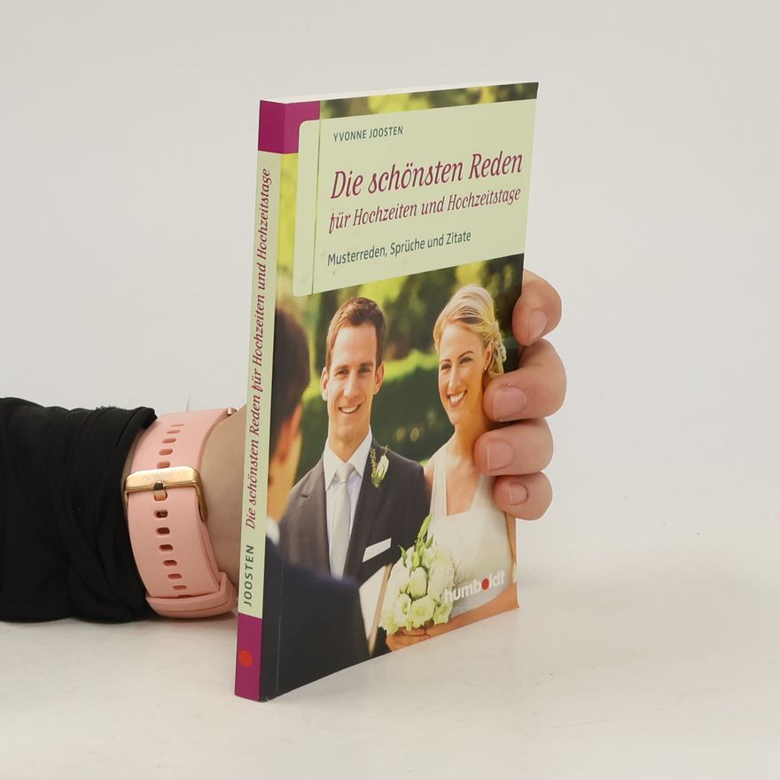 Yvonne Joosten Die schönsten Reden für Hochzeiten und Hochzeitstage