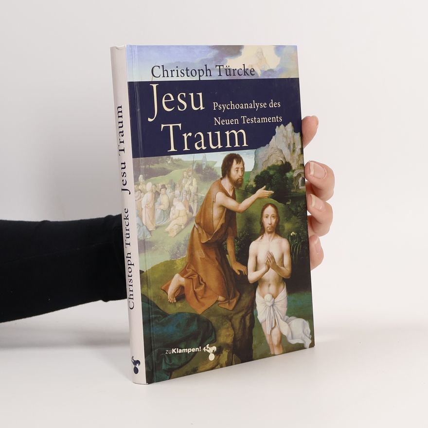 Christoph Türcke Jesu Traum